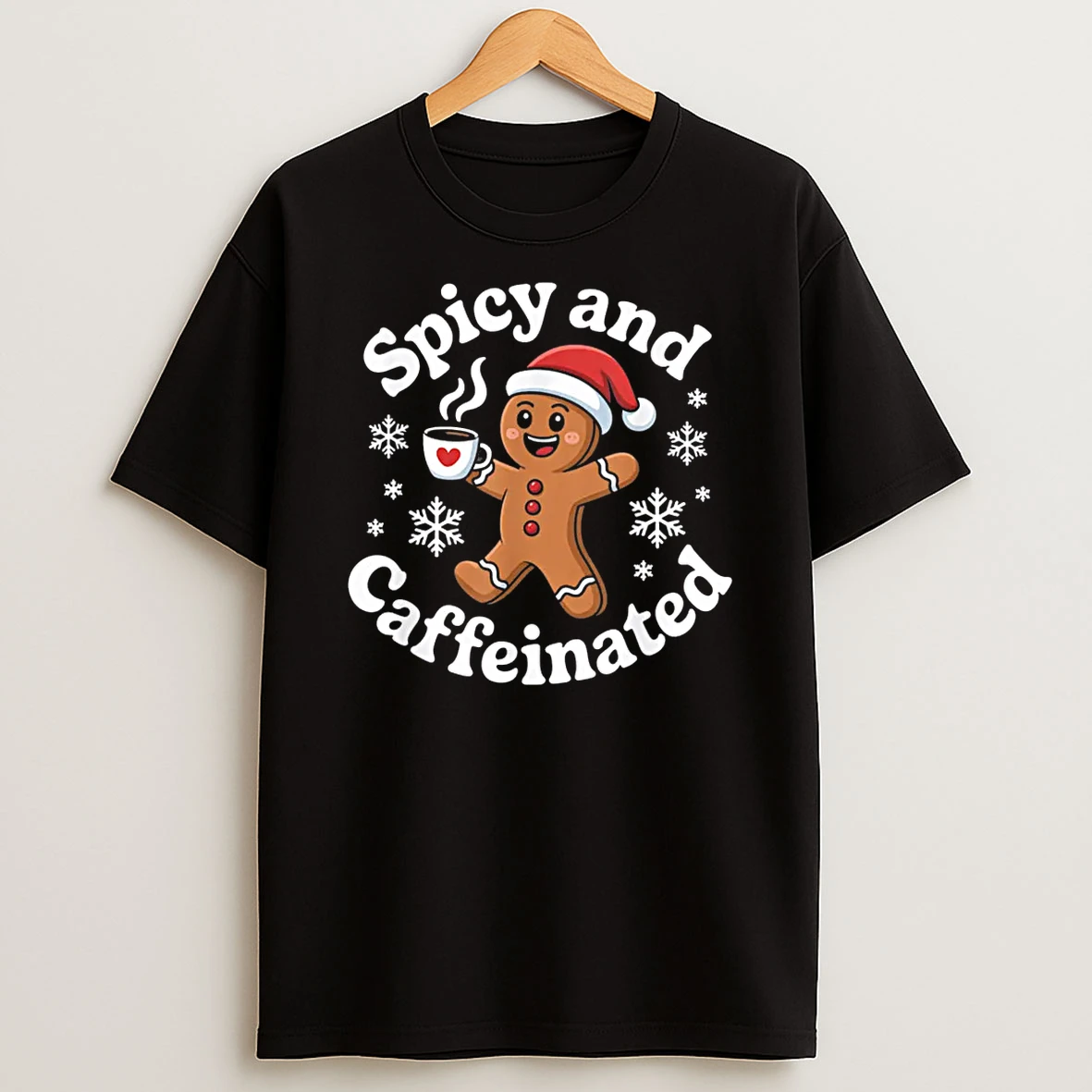 Spicy And Caffeinated Gingerbread Coffee Christmas Shirts