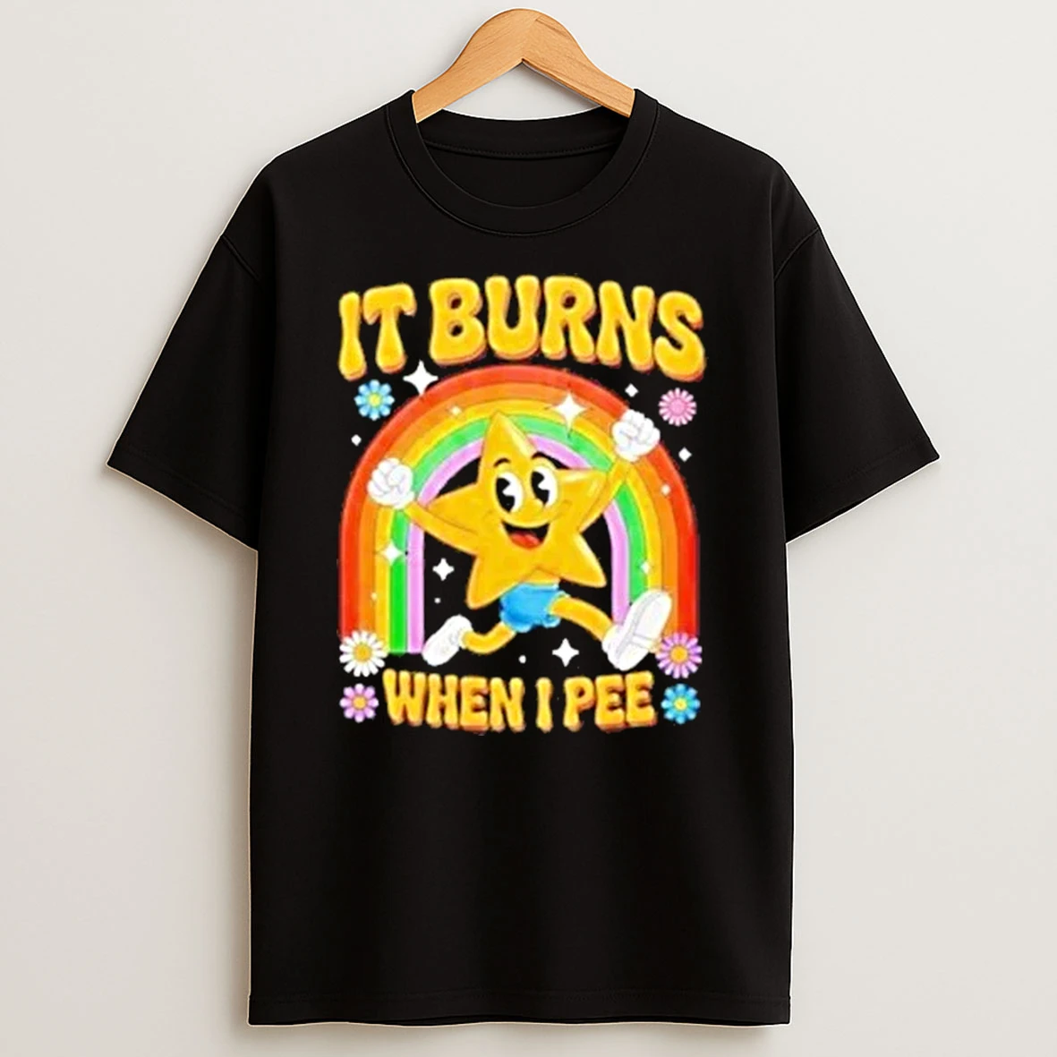 Star Running Behind Rainbow It Burns When I Pee Shirts