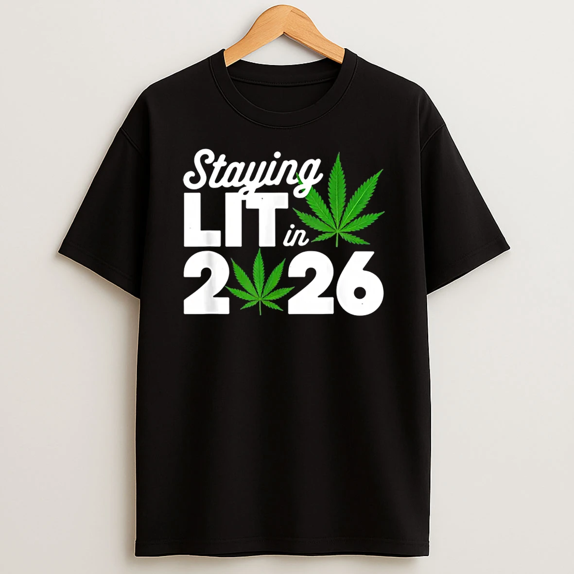 Staying Lit 2026 High Wasted Marijuana Weed New Years Shirts