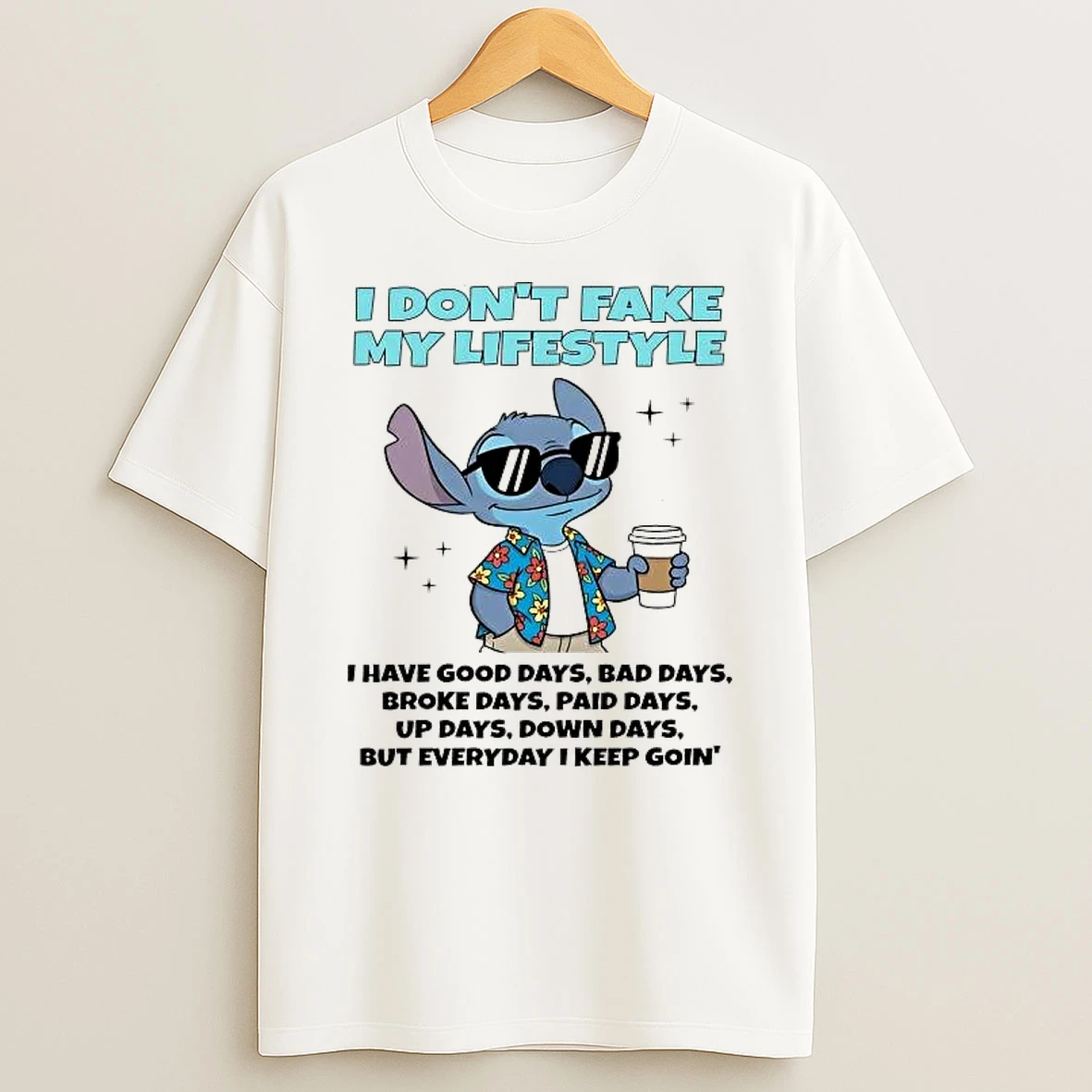 Stitch I Dont Fake My Lifestyle I Dont Fake My Lifestyle Shirts
