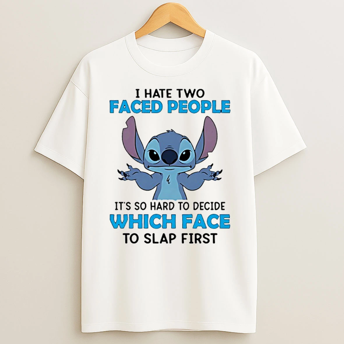 Stitch I Hate Two Faced People Its So Hard To Decide Which Face To Slap First Shirts