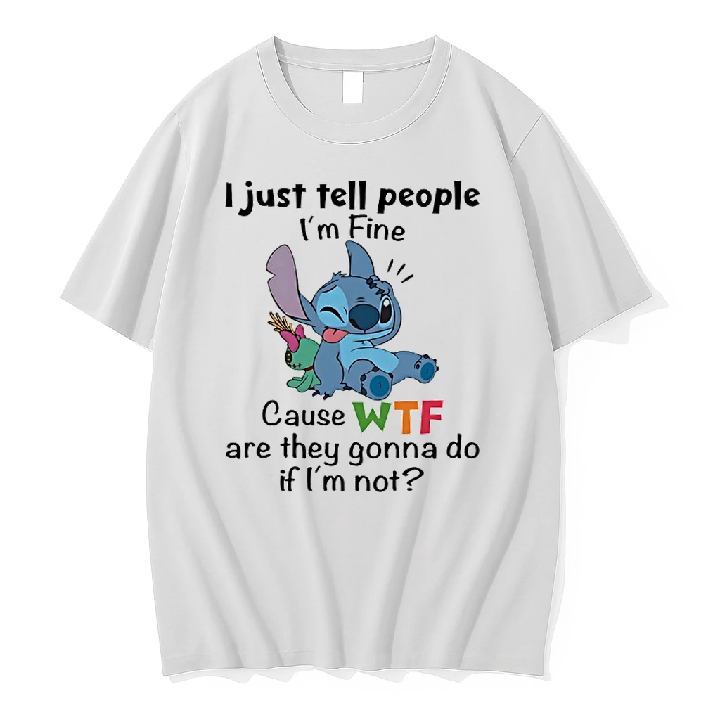 Stitch I Just Tell People Im Fine Cause Wtf Are They Gonna Do If Im Not Shirts