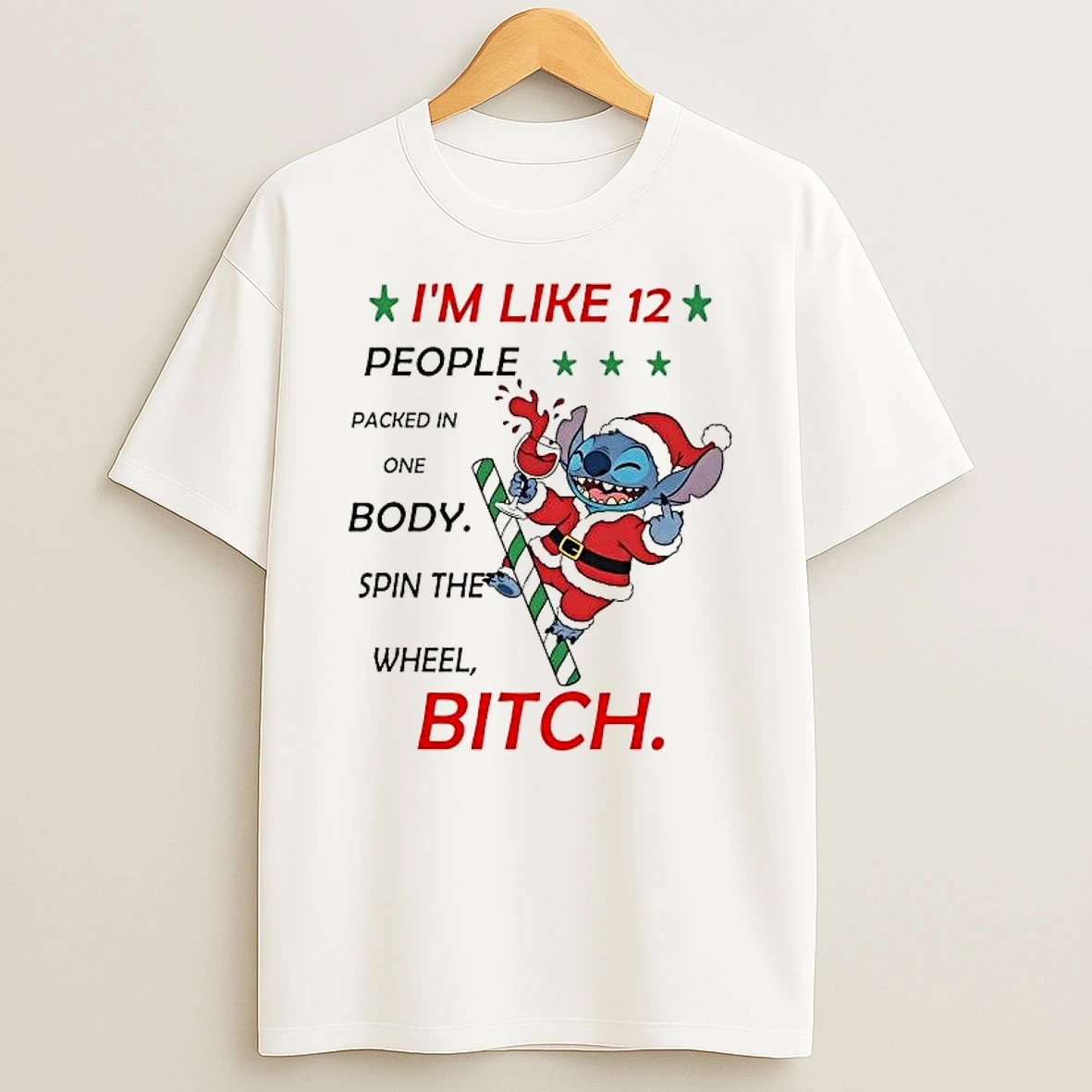 Stitch Im Like 12 People Packed In One Body Spin Wheel Bitch Christmas Shirts