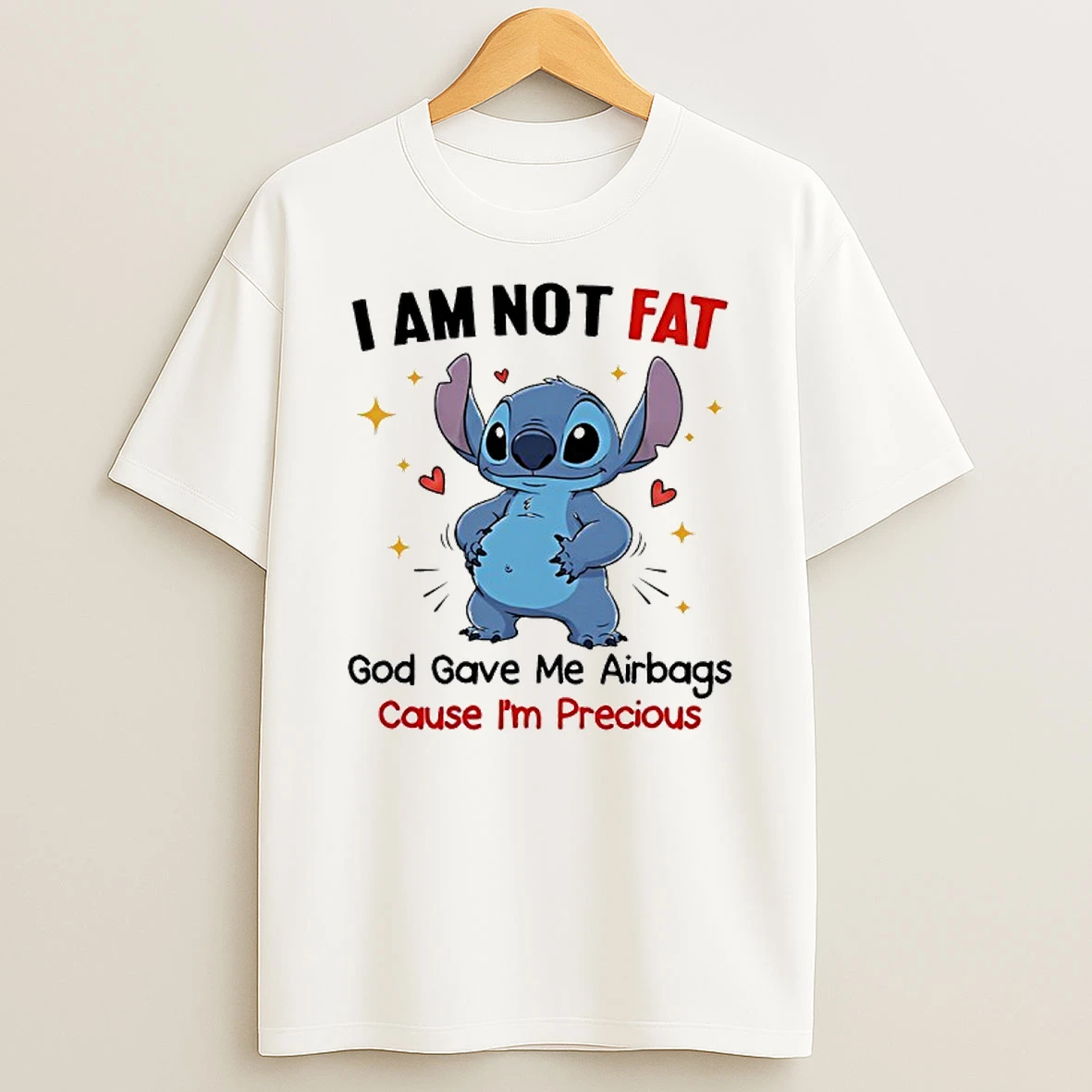 Stitch I Am Not Fat God Gave Me Airbags Cause Im Precious Shirts