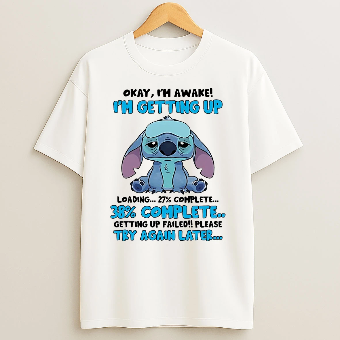 Stitch Okay Im Awake Im Getting Up Loading Shirts