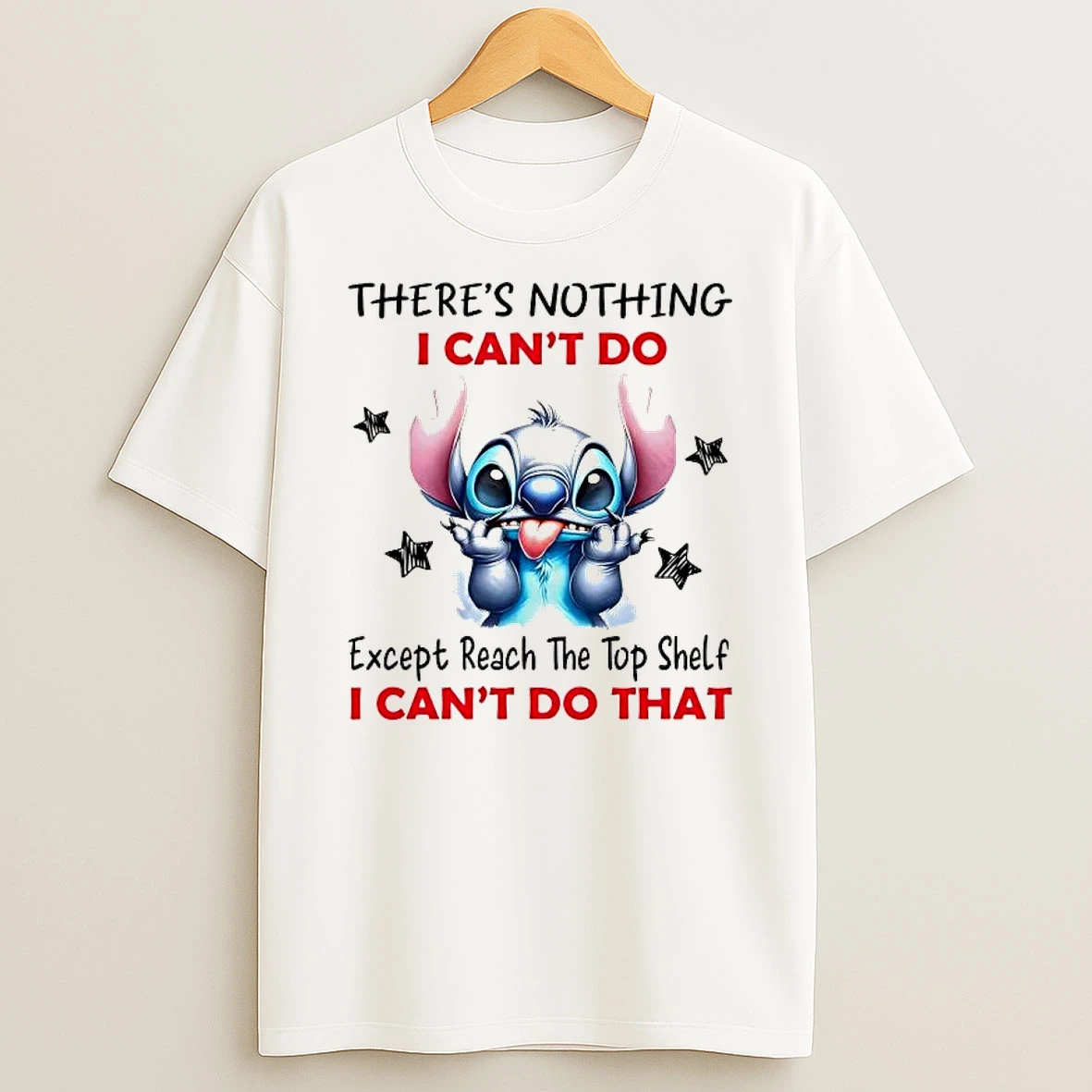 Stitch Theres Nothing I Cant Do Except Reach Shirts