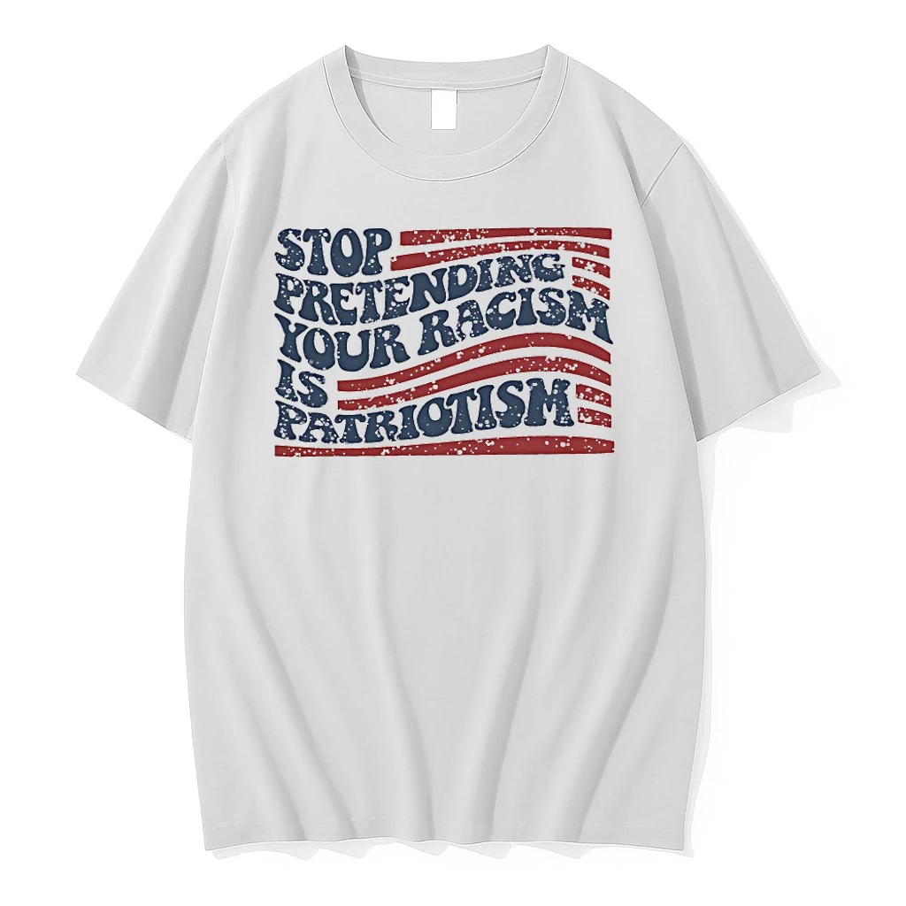 Stop Pretending Your Racism Is Patriotism Shirts