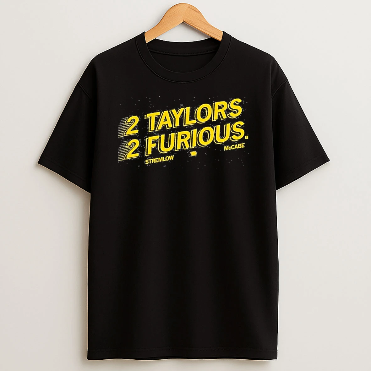 Stremlow Mccabe 2 Taylors 2 Furious Shirts