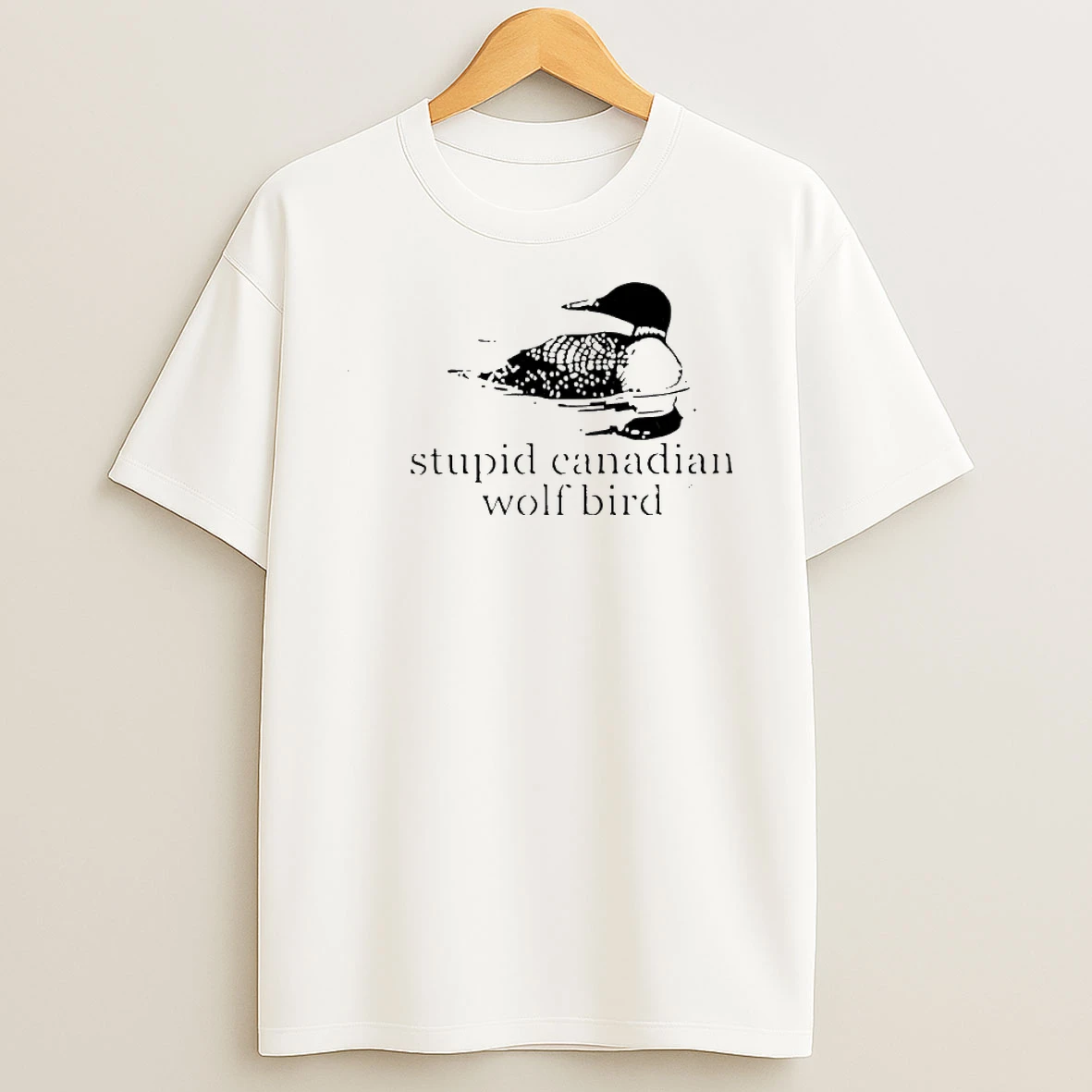 Stupid Canadian Wolf Bird New Shirts