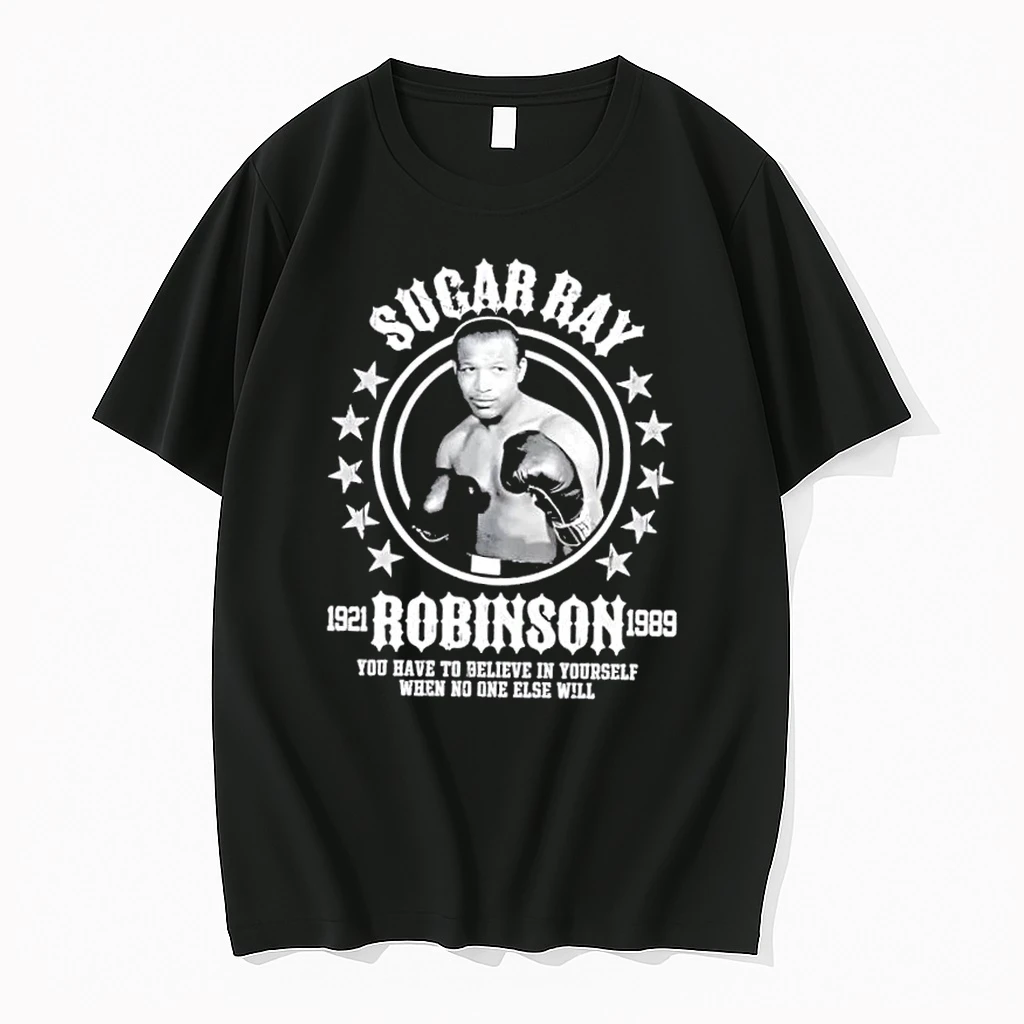 Sugar Ray Robinson You Have To Believe In Yourself When No One Else Will 1921 1989 Shirts