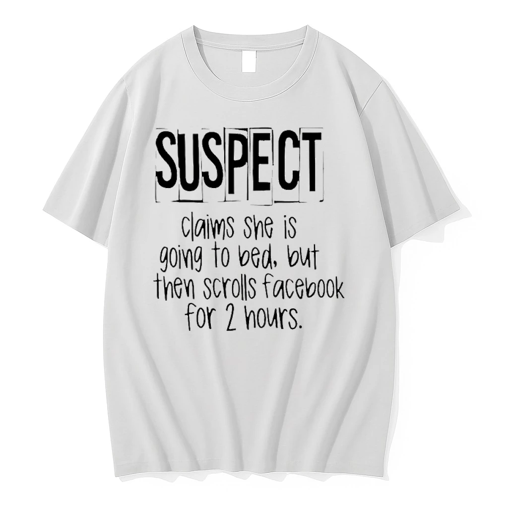 Suspect Claims She Is Going To Bed But Then Scrolls Facebook For 2 Hours Shirts