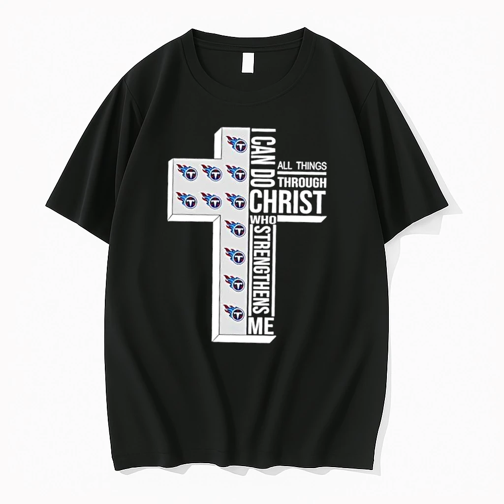 Tennessee Titans Football X I Can Do All Things Through Christ Who Strengthens Me Shirts