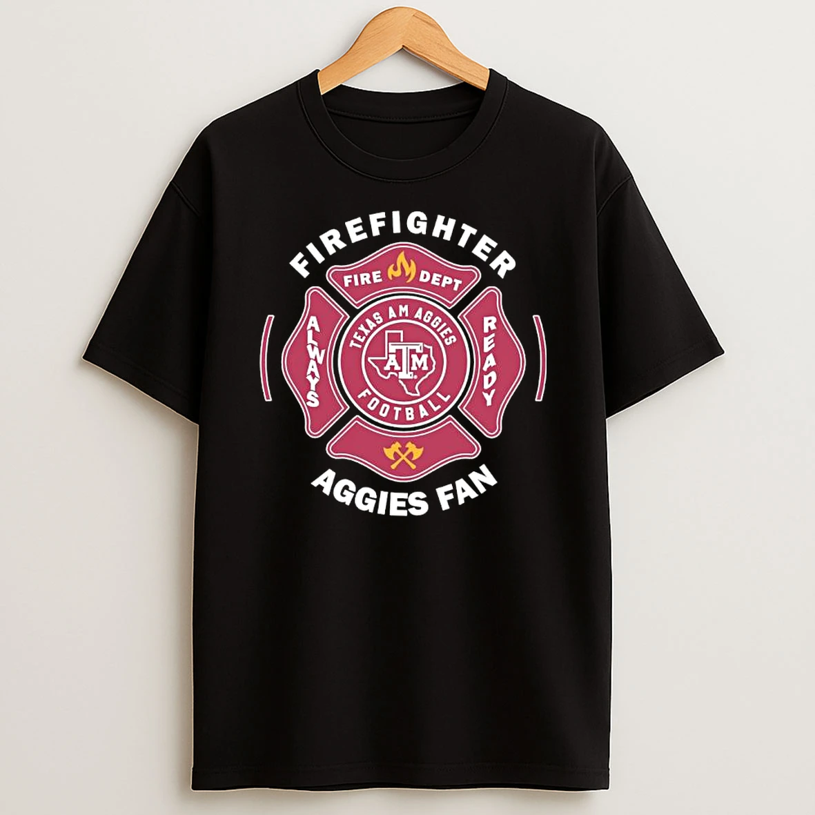 Texas Am Football Firefighter Always Fire Dept Ready Shirts