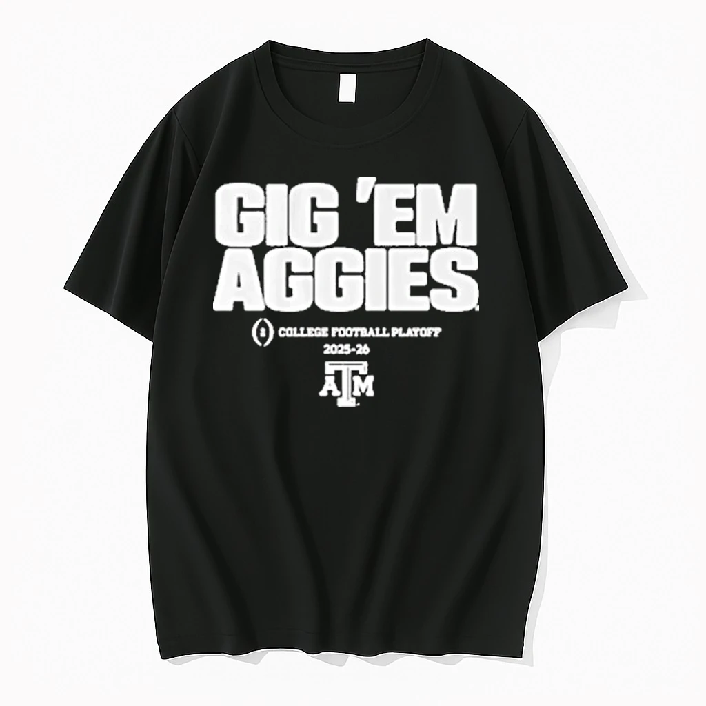 Texas Am Aggies Gig %ce%b3cyem Aggies 2025 2026 College Football Playoff Team Slogan Shirts