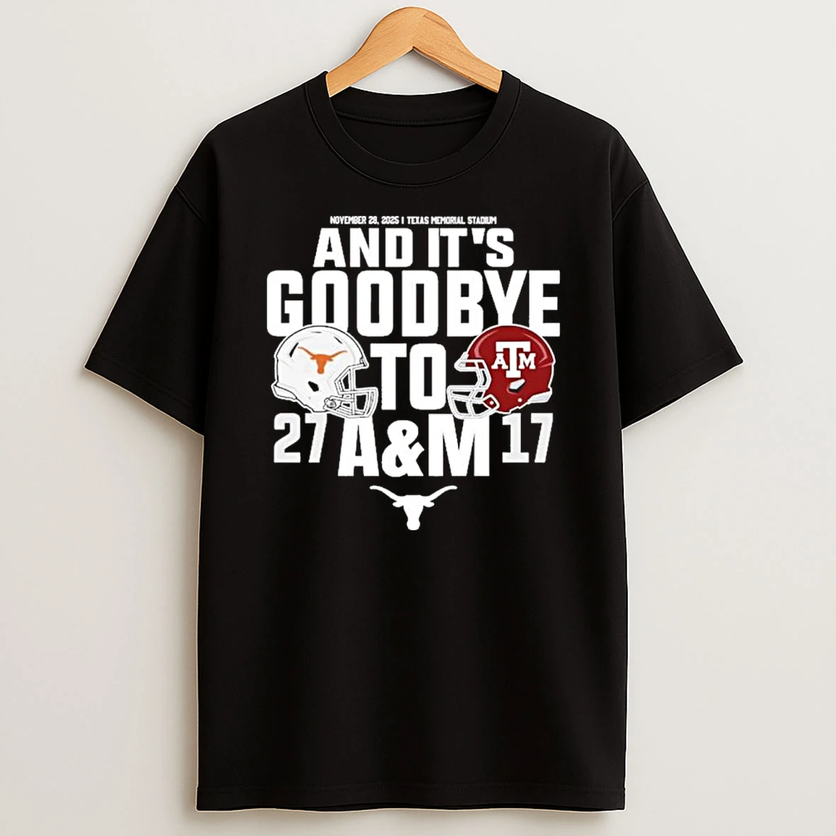 Texas Longhorns And Its Goodbye To Texas Am 27 17 Score Shirts