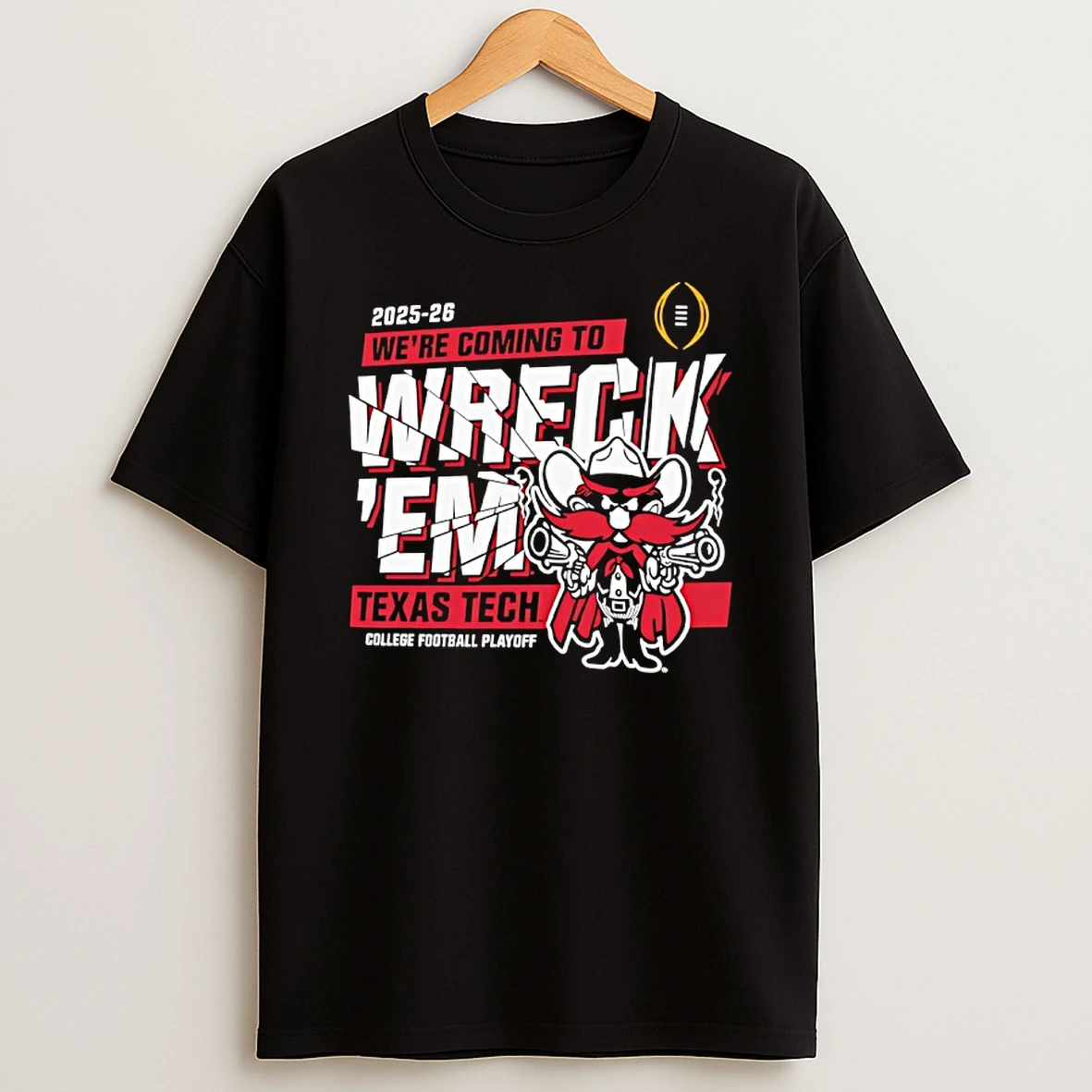 Texas Tech Red Raiders Were Coming To Wreck Em College Football Playoff Shirts