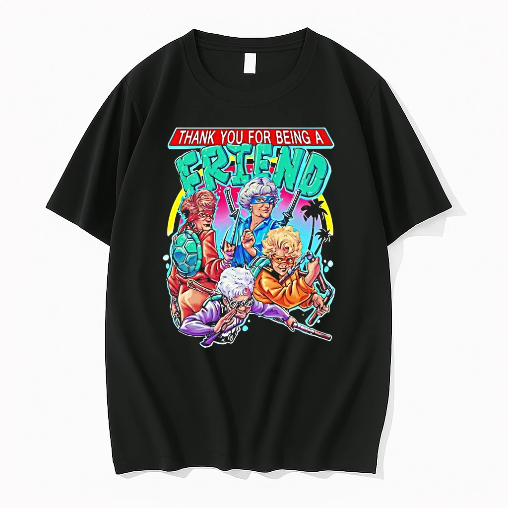 Thank You For Being A Friend The Golden Girls Teenage Mutant Ninja Turtles Shirts