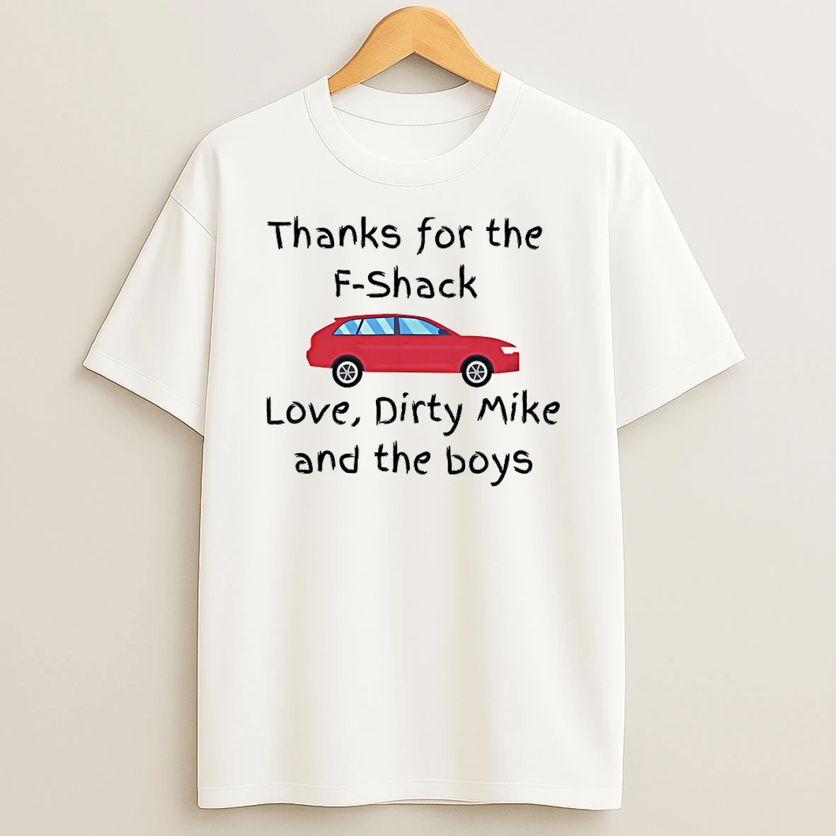 Thanks For The F Shack Love Dirty Mike And The Boys Shirts