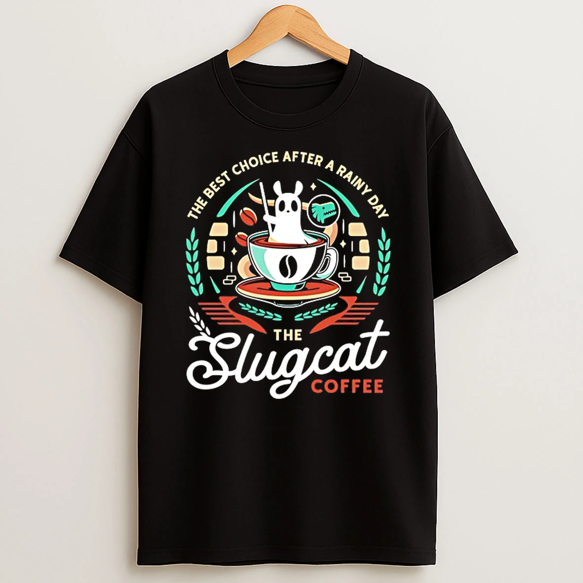 The Best Choice After A Rainy Day The Slugcat Coffee Shirts