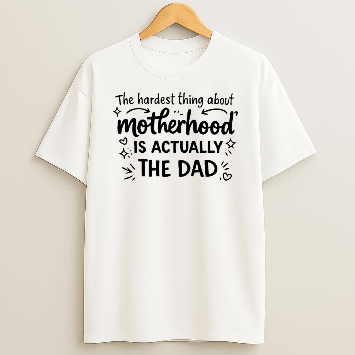 The Hardest Part Of Motherhood Is The Dad Shirts