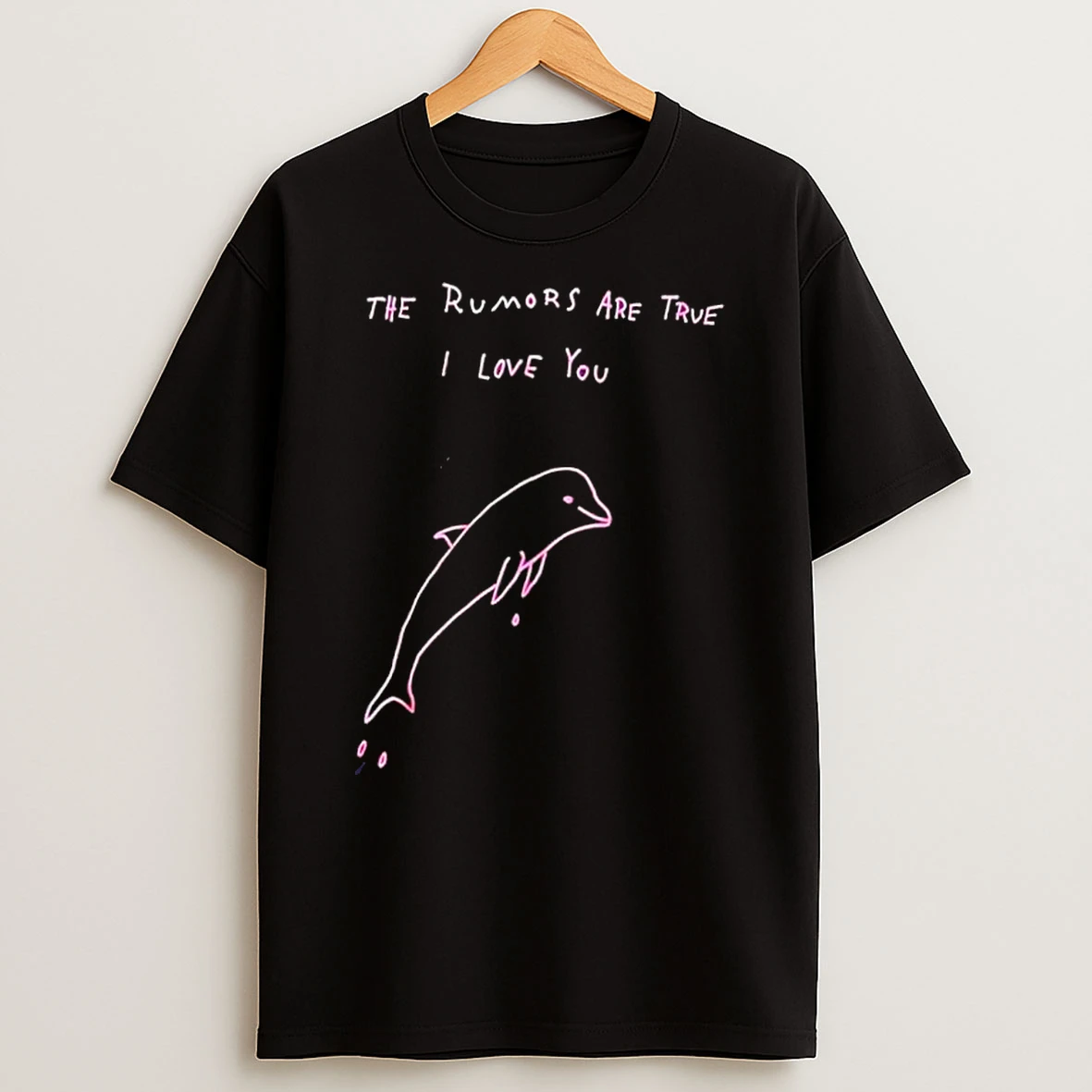 The Rumors Are True I Love You Dolphin Pink Shirts