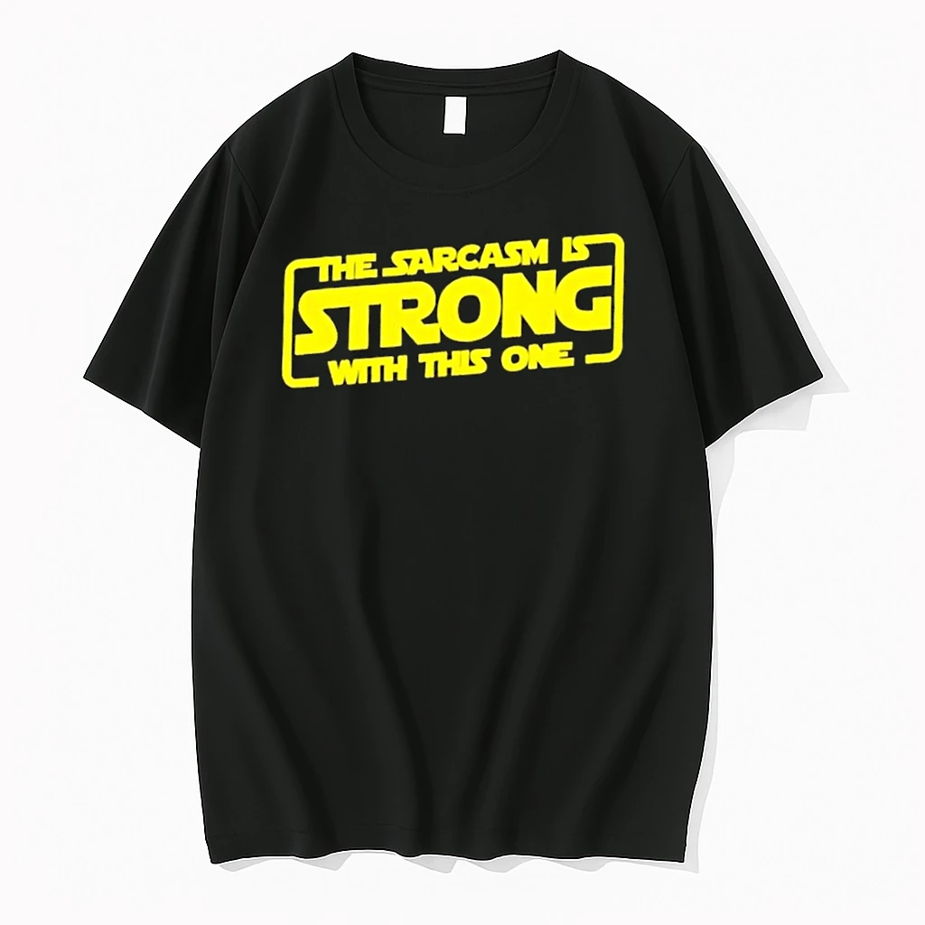 The Sarcasm Is Strong With This One Funny Sarcastic Shirts