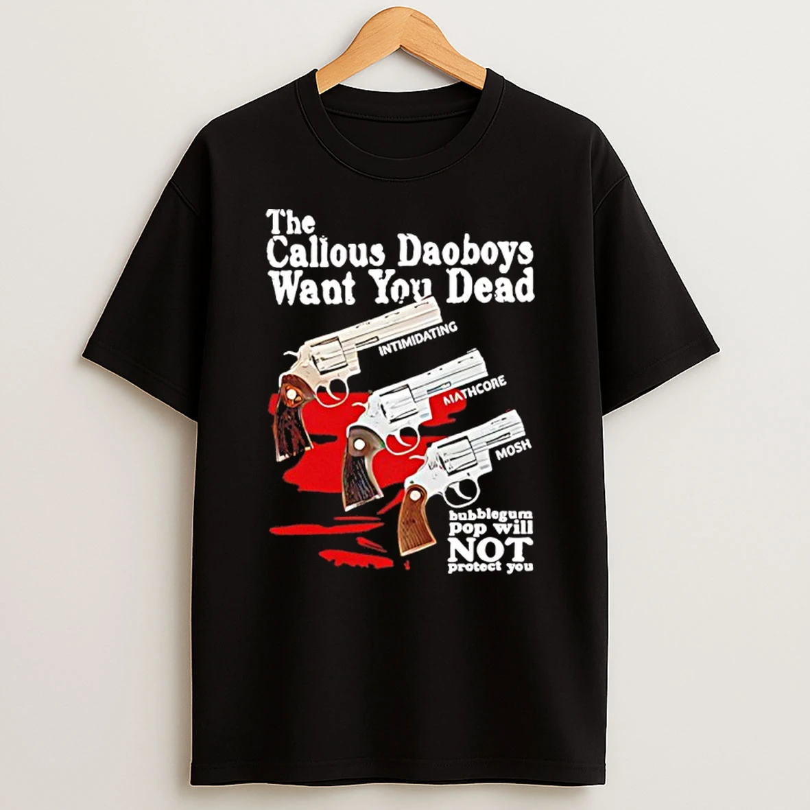 The Callous Daoboys Want You Dead Intimidating Mathcore Mosh Shirts