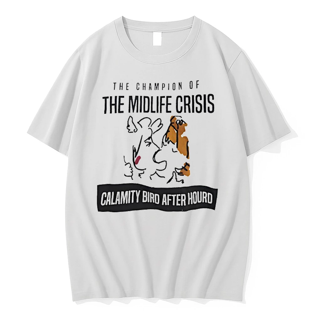 The Champion Of The Midlife Crisis Calamity Bird After Hourd Shirts