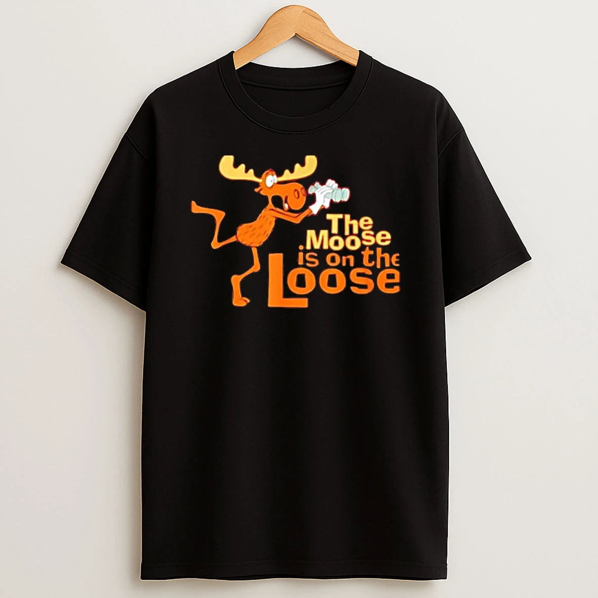The Moose Is On The Loose Shirts