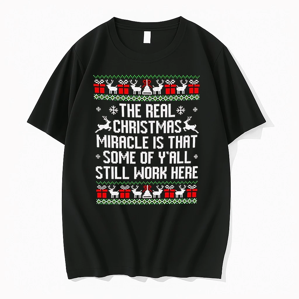 The Real Christmas Miracle Is That Some Of Yall Still Work Here Shirts