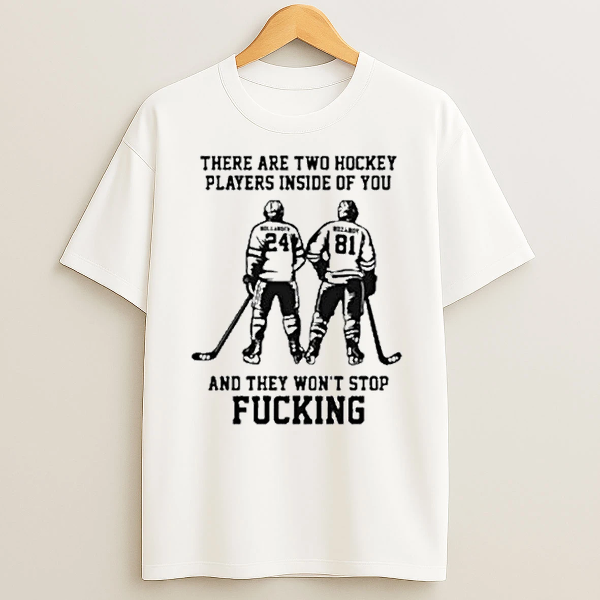 There Are Two Hockey Players Inside Of You And They Wont Stop Fcking Shirts