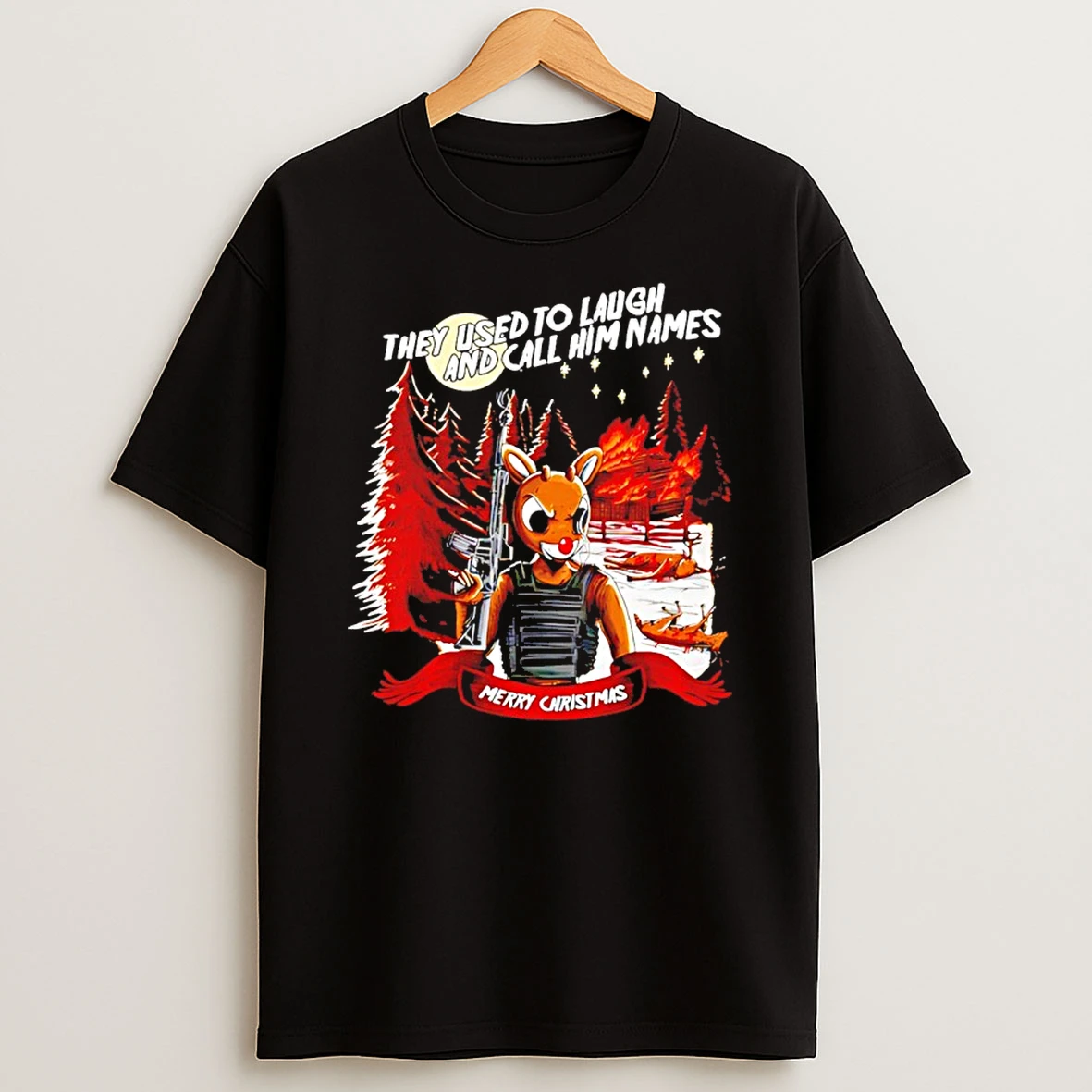 They Used To Laugh And Call Him Names Merry Christmas Shirts