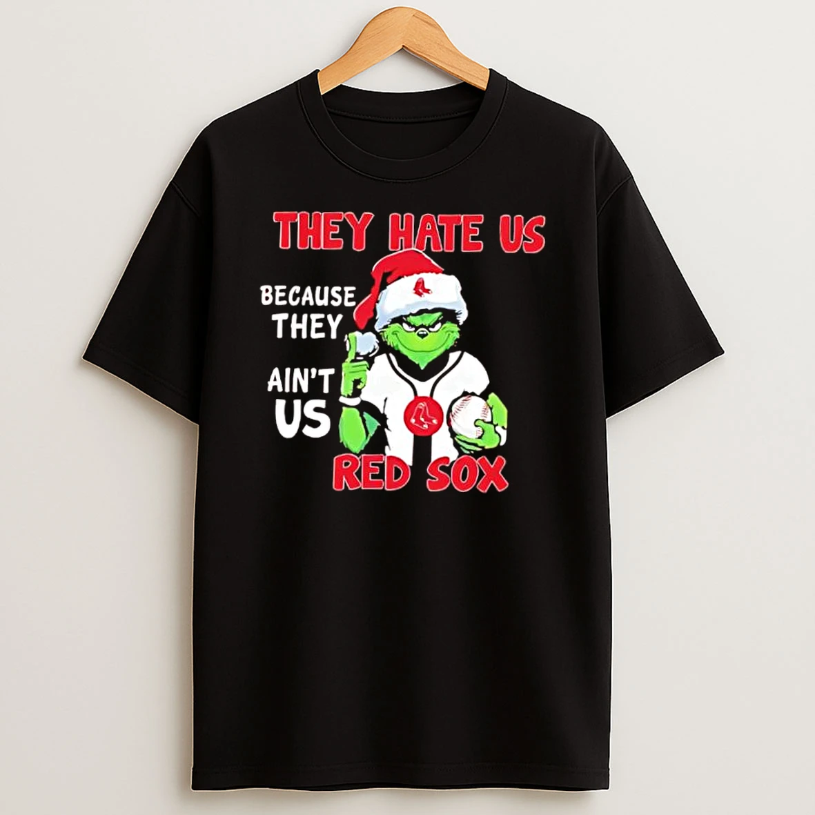 They Hate Us Because They Aint Us Boston Red Sox Shirts