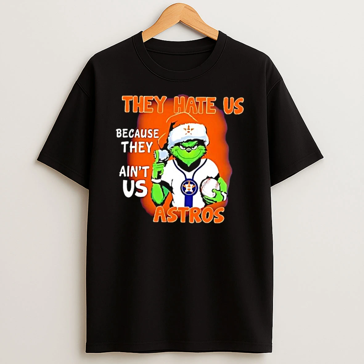 They Hate Us Because They Aint Us Houston Astros Shirts
