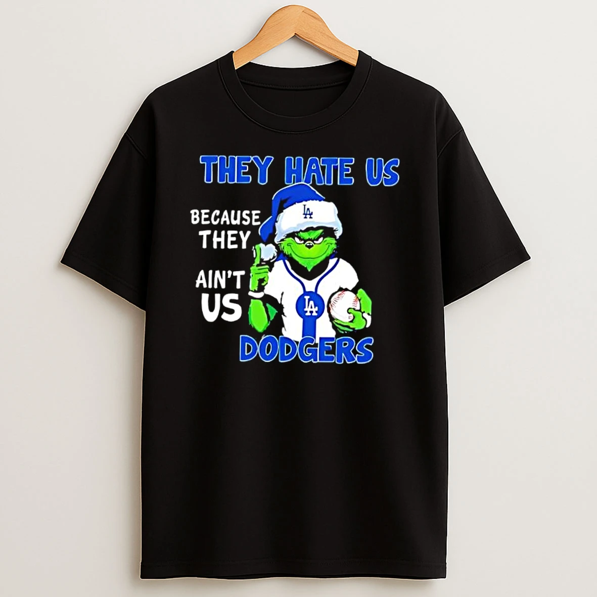 They Hate Us Because They Aint Us Los Angeles Dodgers Shirts