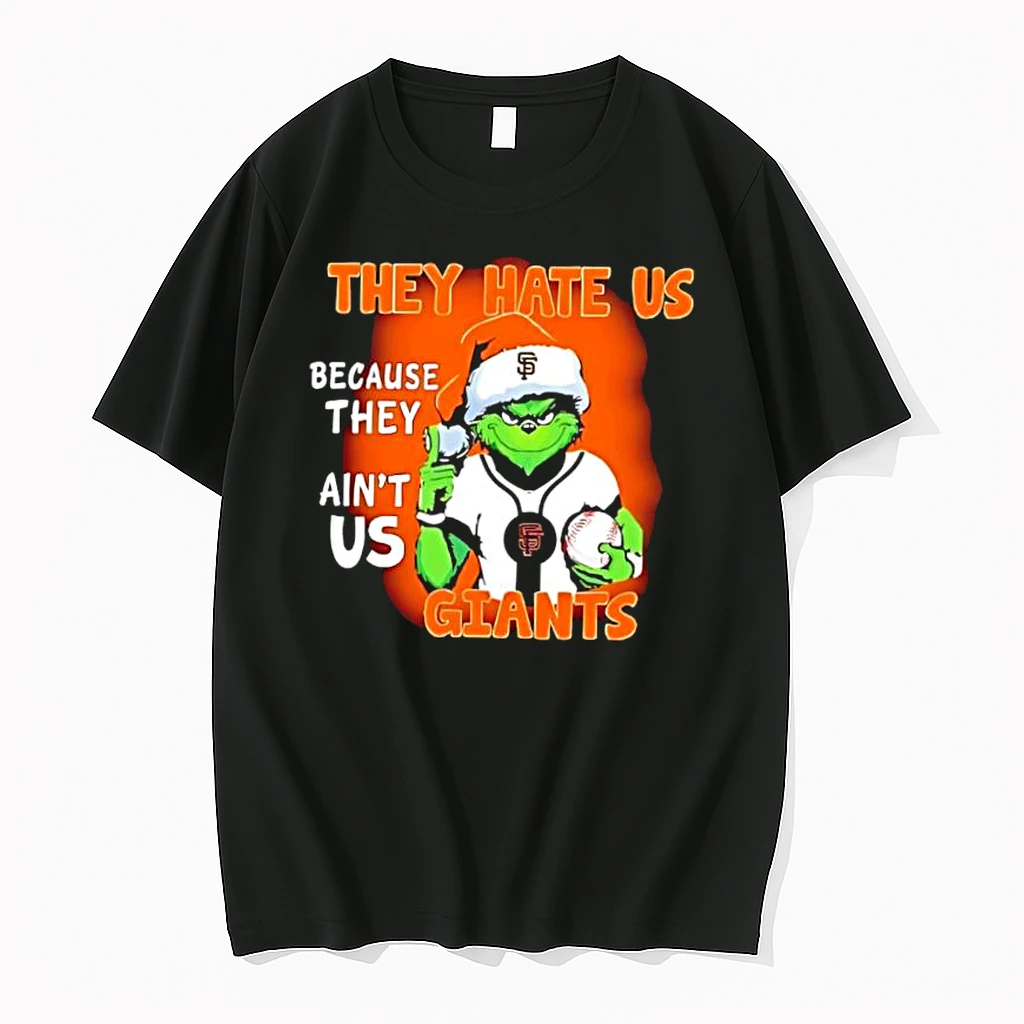 They Hate Us Because They Aint Us San Francisco Giants Shirts