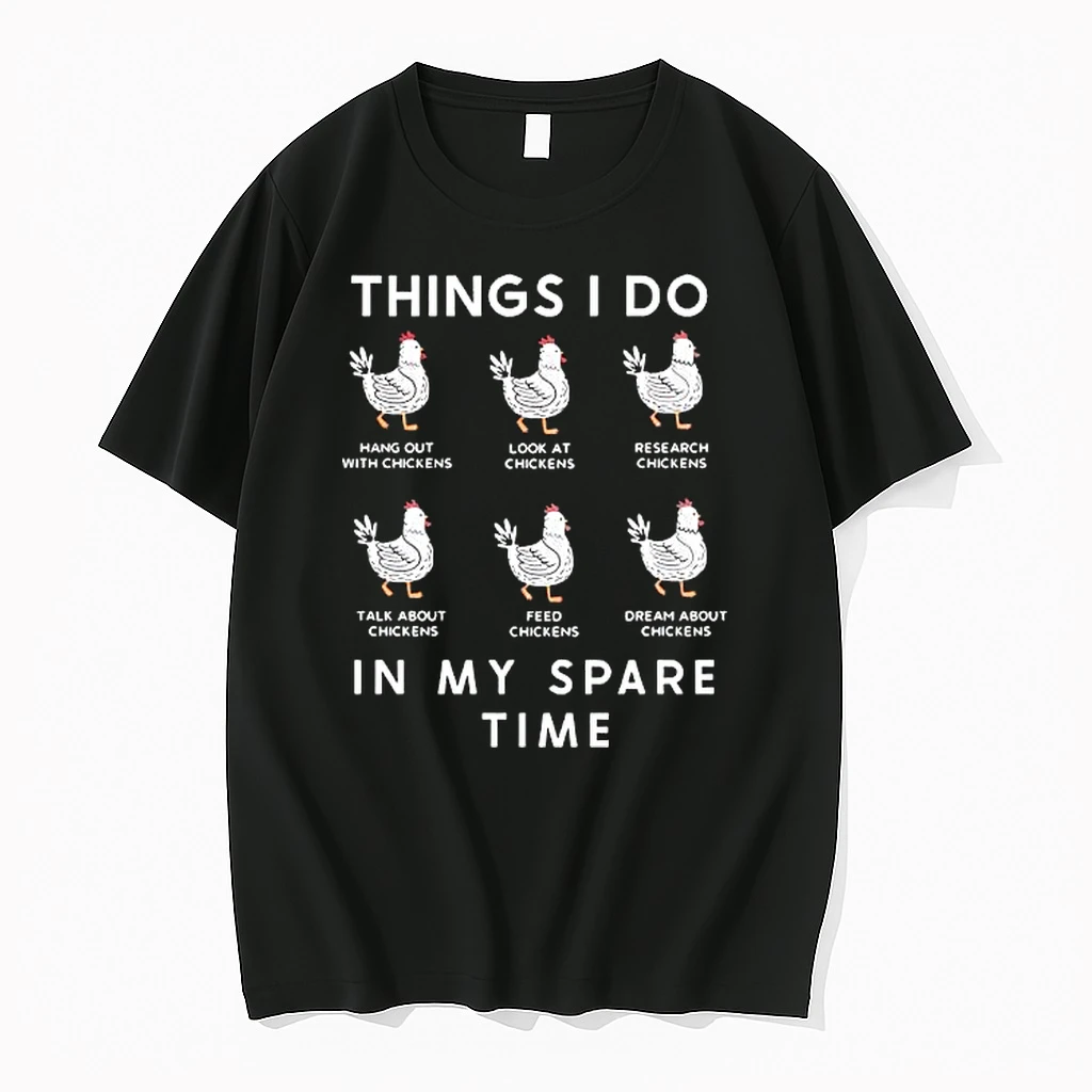 Things I Do In My Spare Time Hang Out With Chick Talk About Chickens Feed Chickens Dream Shirts