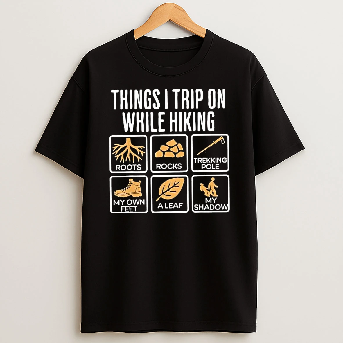 Things I Trip On While Hiking Roots Rocks Trekking Pole Shirts