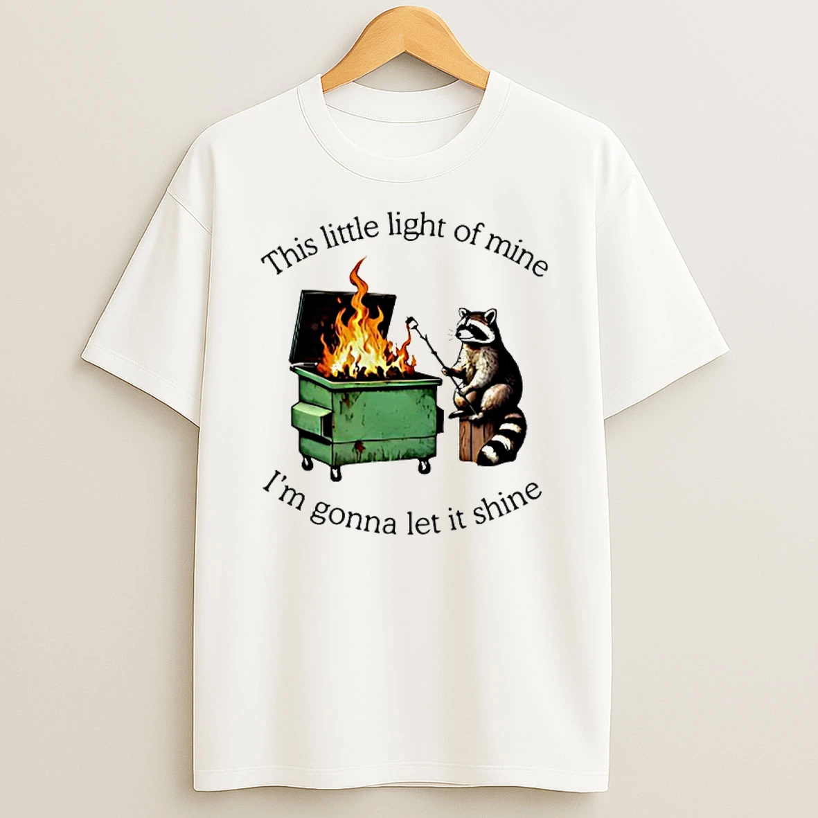 This Little Light Of Mine Im Gonna Let It Shine Raccoon Trash Shirts