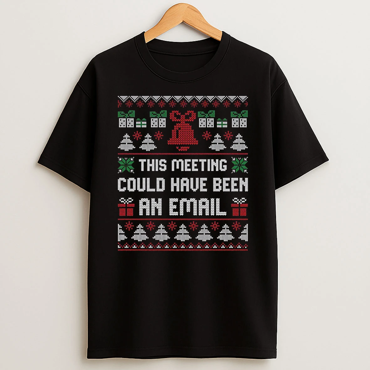 This Meeting Could Have Been An Email Ugly Christmas Shirts