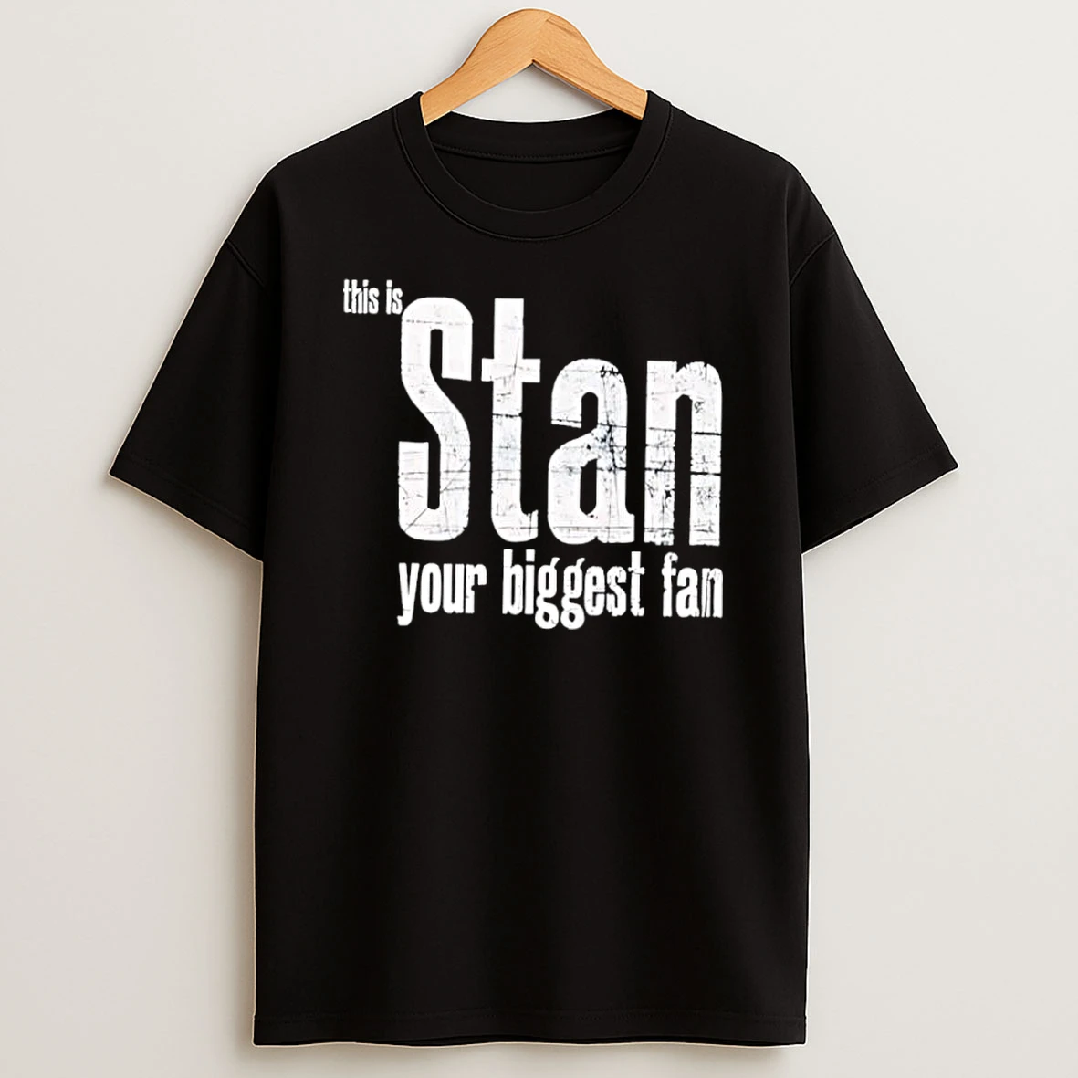 This Is Stan Your Biggest Fan Shirts