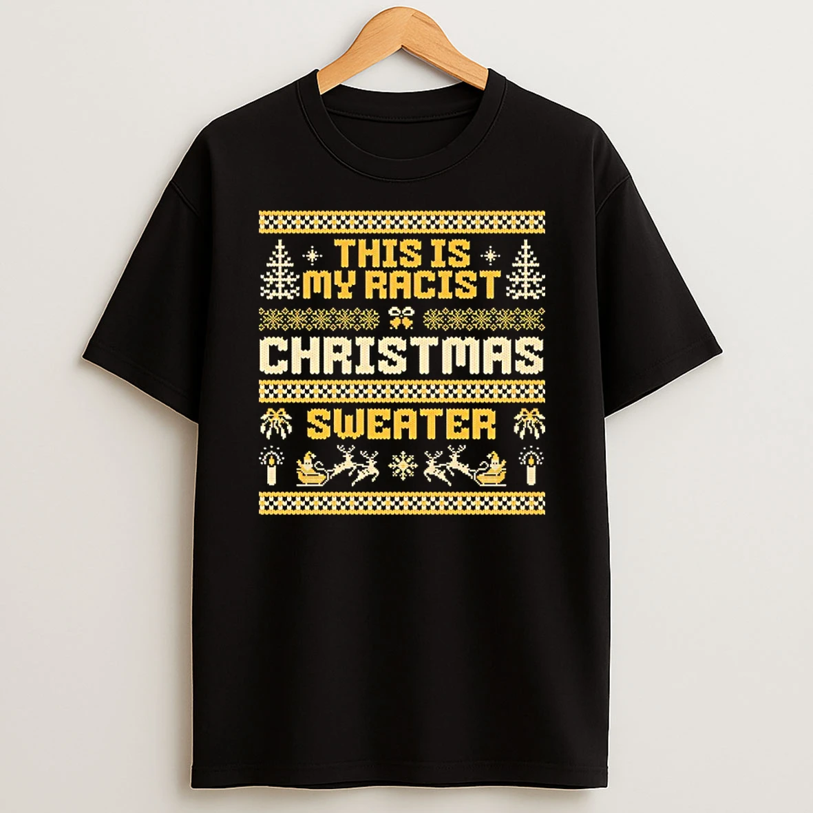 This Is My Racist Christmas Shirts