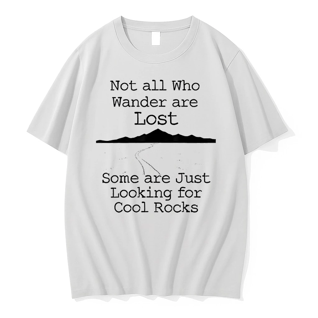 Those That Wander Not Lost Looking For Cool Rocks Shirts