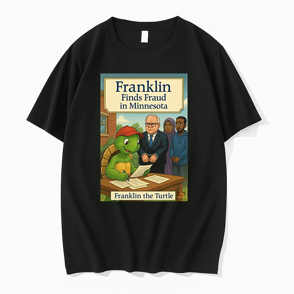 Tim Walz Franklin Finds Fraud In Minnesota Franklin The Turtle Shirts