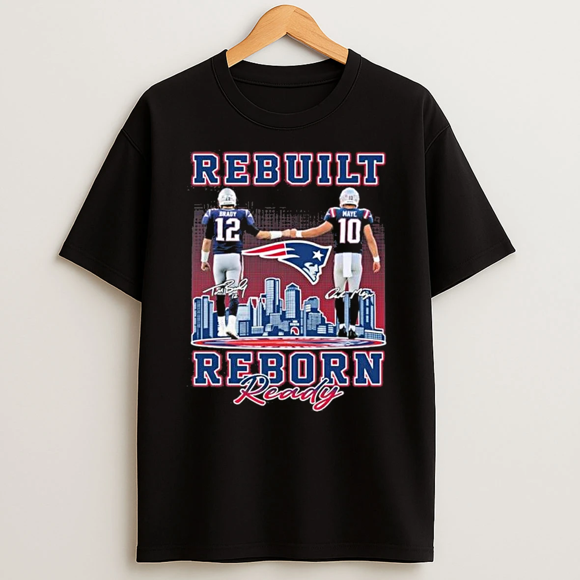 Tom Brady Vs Drake Maye Rebuilt Reborn Ready New England Patriots Shirts