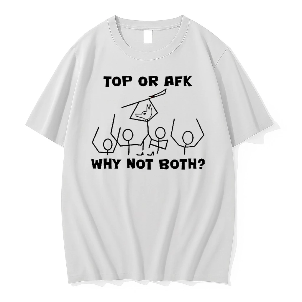 Top Or Afk Why Not Both Shirts