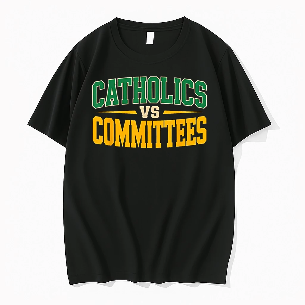 Trendy Sarcastic Saying Catholics Vs Committees Shirts
