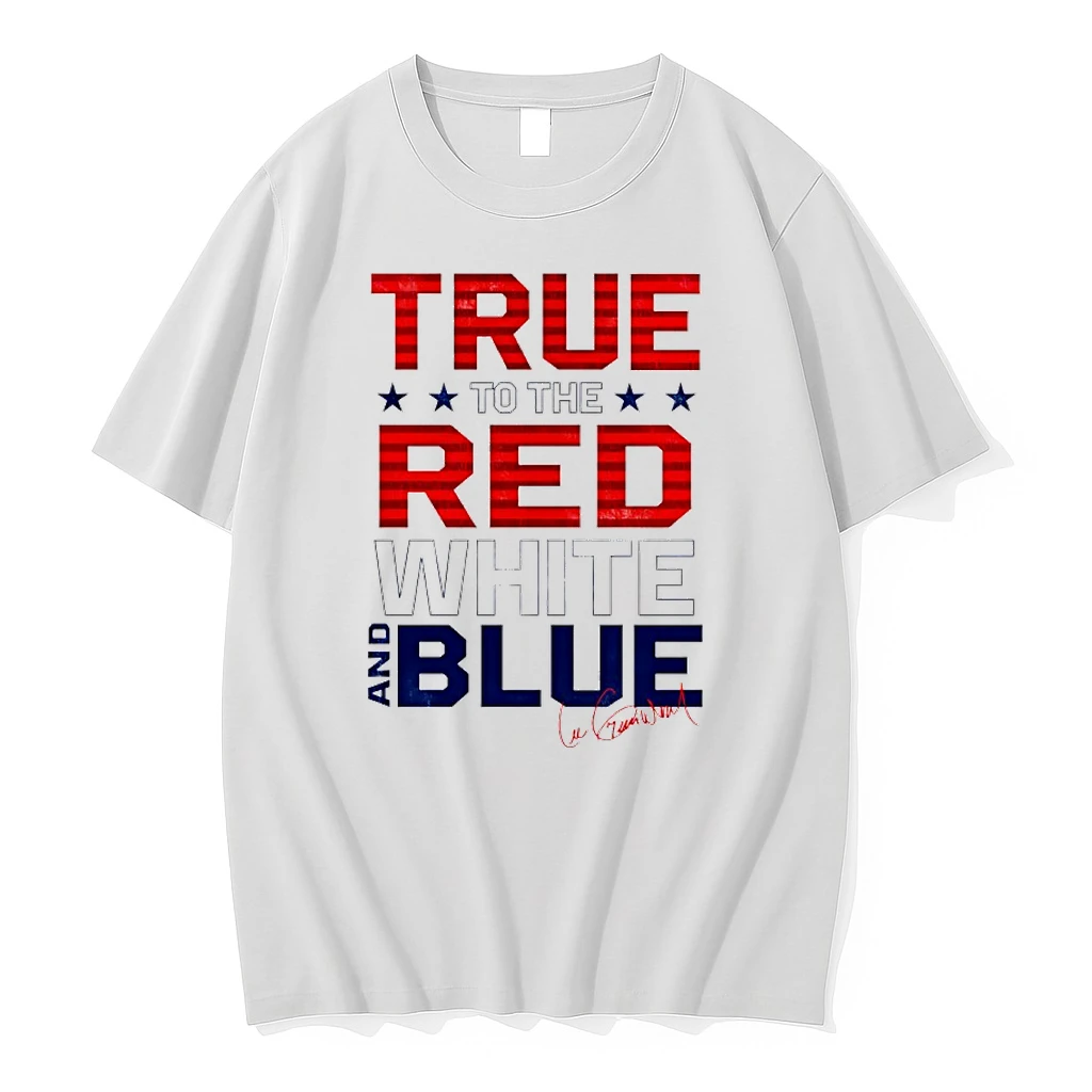 True To The Red White And Blue Shirts