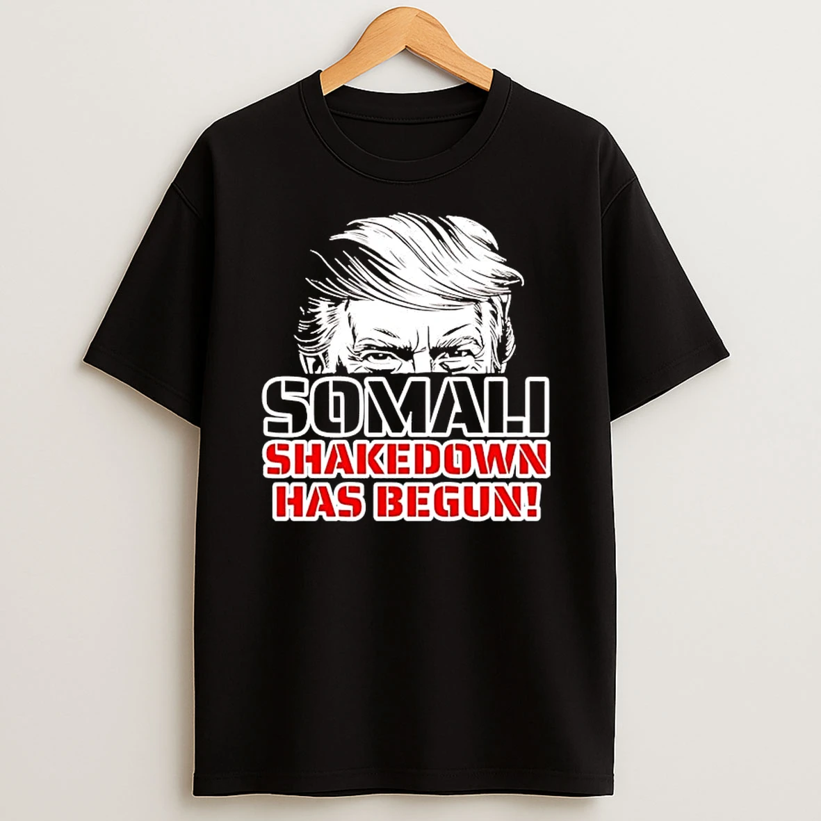 Trump Somali Shakedown Has Begun Shirts