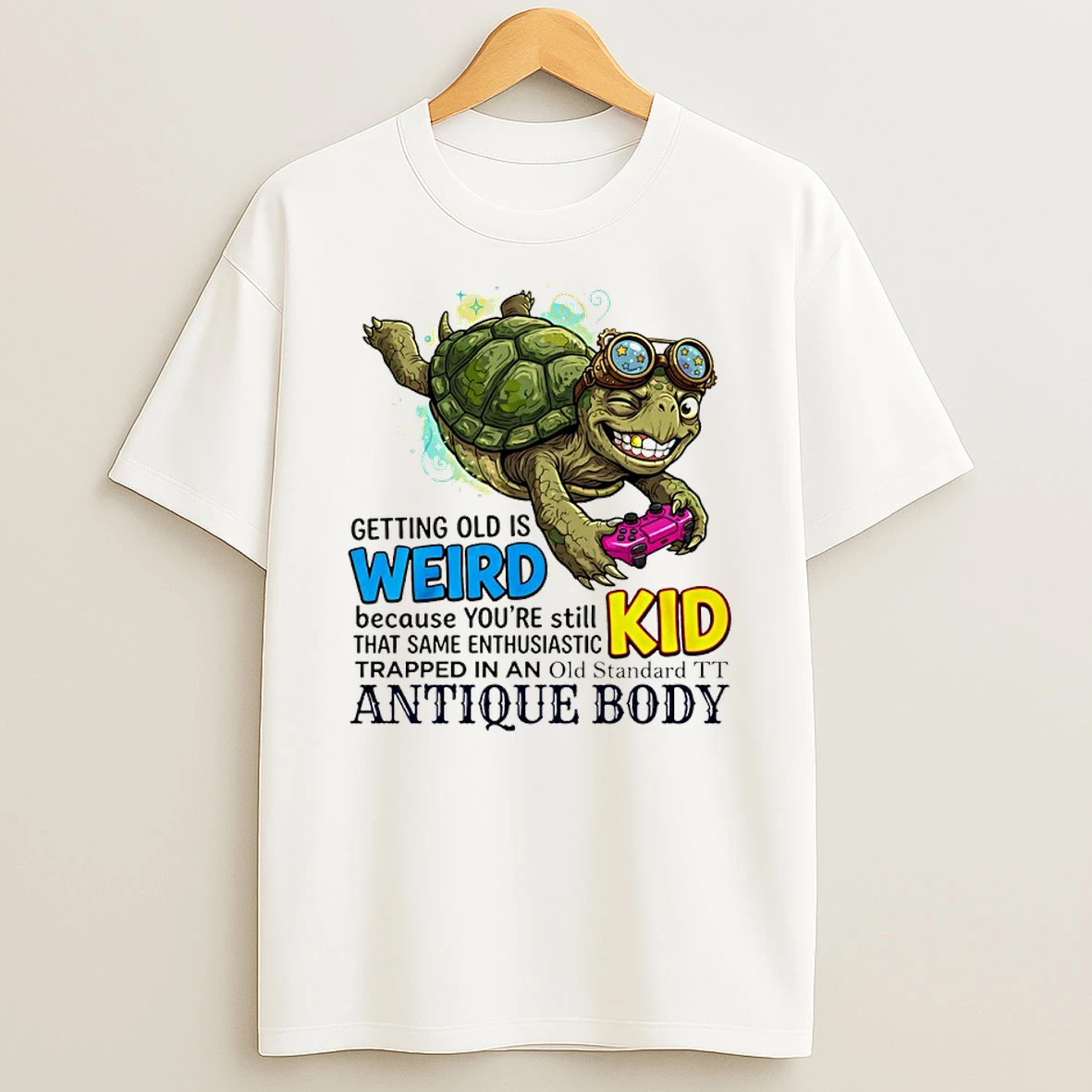 Turtle Getting Old Is Weird Because Youre Still Kid That Same Enthusiastic Shirts